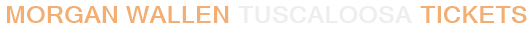 Morgan Wallen Tuscaloosa Tickets